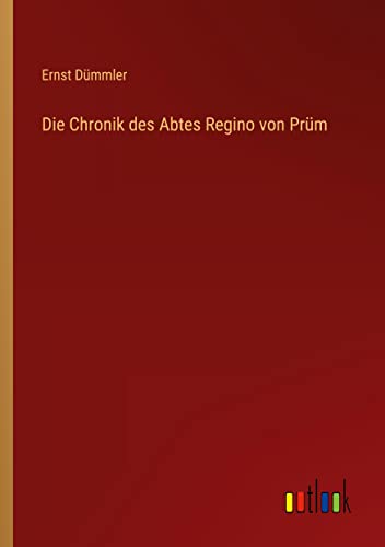 Die Chronik des Abtes Regino von Prüm