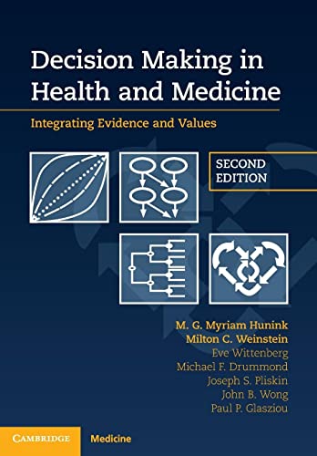 Hunink, M. G. Myriam Decision Making In Health And Medicine, Integrating Evidence And Values