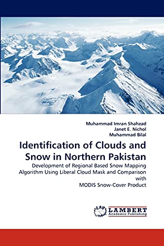 Identification of Clouds and Snow in Northern Pakistan: Development of Regional Based Snow Mapping Algorithm Using Liberal Cloud Mask and Comparison with MODIS Snow-Cover Product