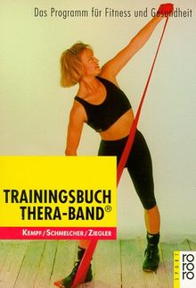 Trainingsbuch Thera-Band®: Das Programm für Fitness und Gesundheit