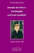 Jenseits der Norm - Hochbegabt und hoch sensibel?