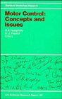 Motor Control Concepts and Issues: Report of the Dahlem Workshop on Motor Control : Concepts and Issues Berlin 1989, December 3-8 (Life Sciences Research Reports)
