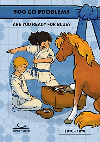 500 Go Problems: Are you ready for Blue? 9 Kyu - 4 Kyu
