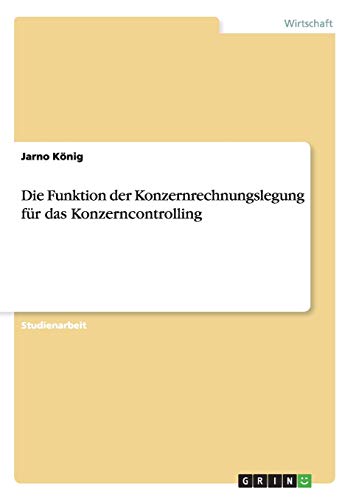Die Funktion der Konzernrechnungslegung für das Konzerncontrolling