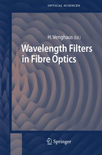 Wavelength Filters in Fibre Optics (Springer Series in Optical Sciences, Band 123)