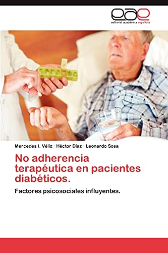 No adherencia terapéutica en pacientes diabéticos.: Factores psicosociales influyentes.