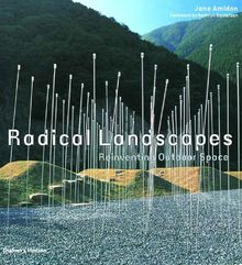 Radical Landscapes: Reinventing Outdoor Space