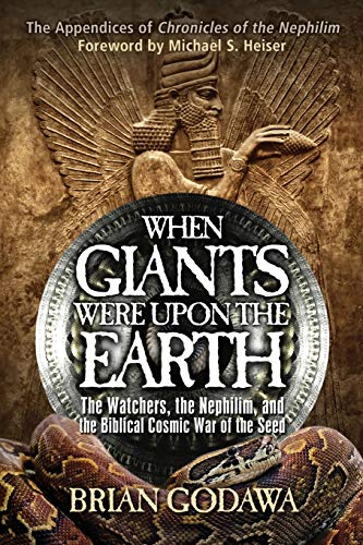 Brian Godawa When Giants Were Upon The Earth, The Watchers, The Nephilim, And The Cosmic War Of The Seed