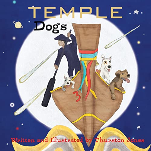 Temple Dogs: They live and dream for today! (Tales of the Boatman's dogs, Band 5)