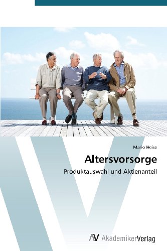 Altersvorsorge: Produktauswahl und Aktienanteil