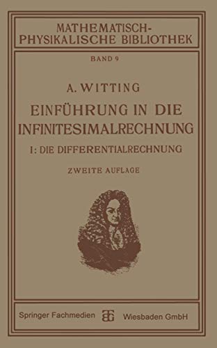 Einführung in die Infinitesimalrechnung: I: Die Differentialrechnung (Mathematisch-physikalische Bibliothek)
