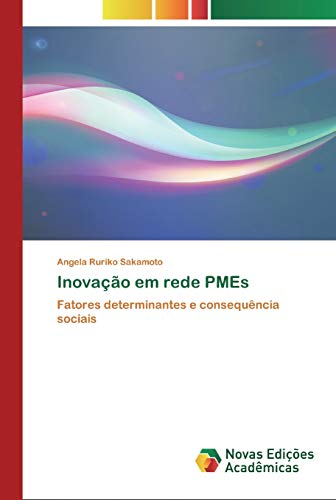 Inovação em rede PMEs: Fatores determinantes e consequência sociais