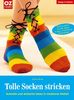 Tolle Socken stricken: Schnelle und einfache Ideen in moderner Vielfalt