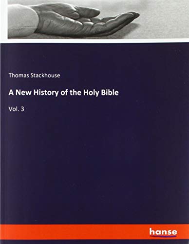 A New History of the Holy Bible: Vol. 3