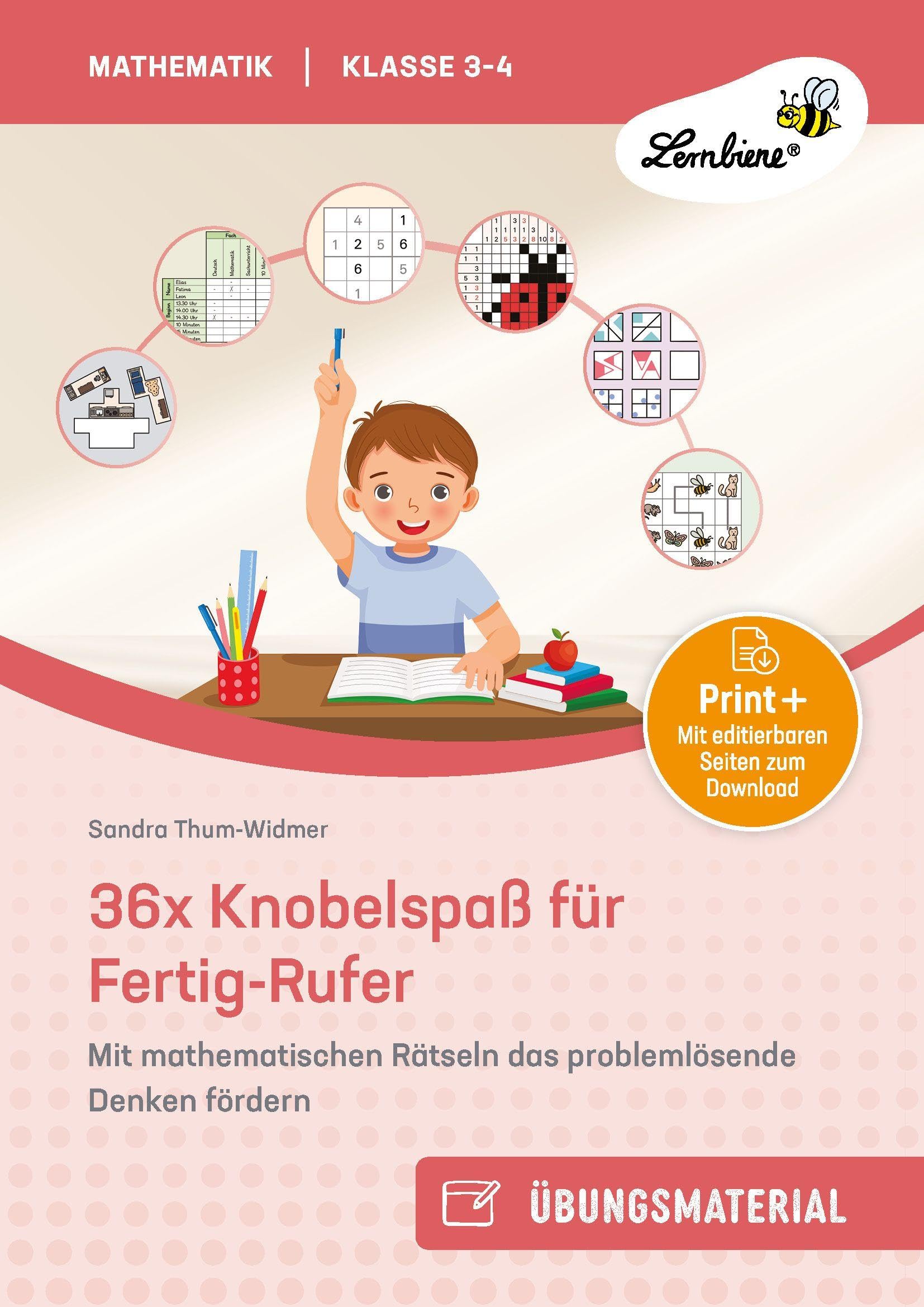 36x Knobelspaß für Fertig-Rufer: Mit mathematischen Rätseln das problemlösende Denken fördern (3. und 4. Klasse)
