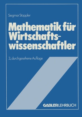 Mathematik für Wirtschaftswissenschaftler: mit 76 Aufgaben u. Lösungen (Uni-Taschenbücher)