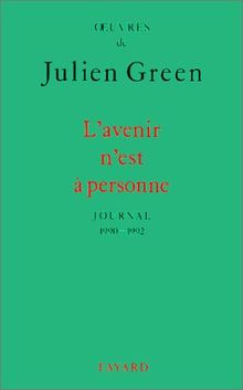 Oeuvres de Julien Green. Journal. Vol. 15. L'avenir n'est à personne : 1990-1992