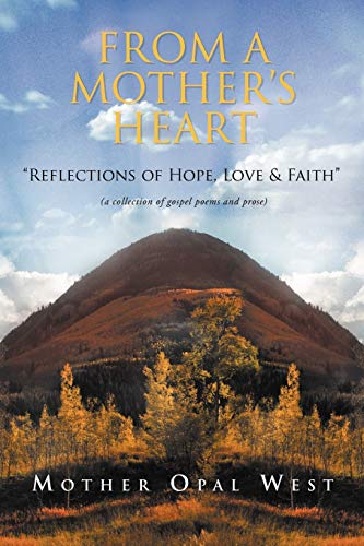 Opal's Gospel Poems: A Reflection Of Hope, Love And Faith