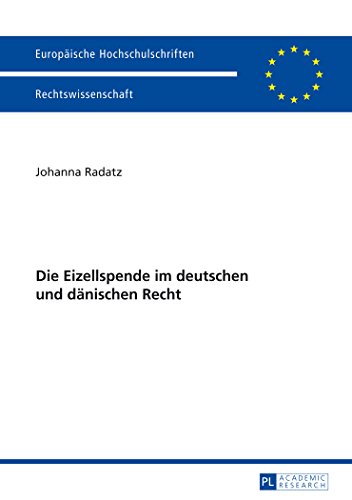Die Eizellspende im deutschen und dänischen Recht (Europäische Hochschulschriften - Reihe II)