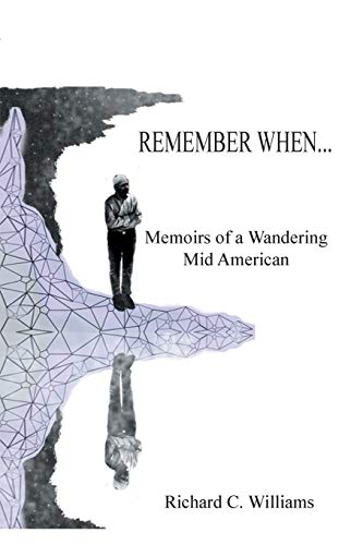 Remember When . . .: Memoirs of a Wandering Mid American