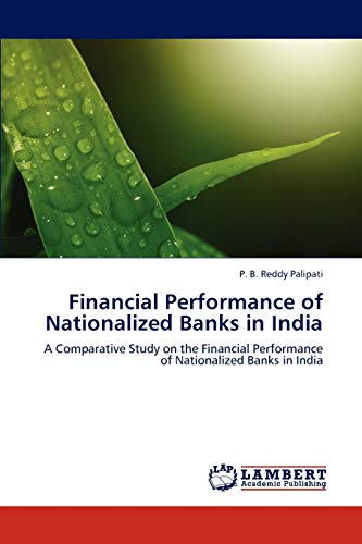 Financial Performance of Nationalized Banks in India: A Comparative Study on the Financial Performance of Nationalized Banks in India