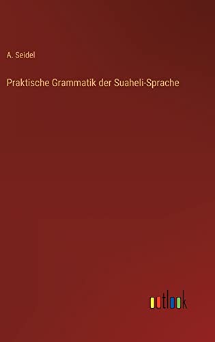 Praktische Grammatik der Suaheli-Sprache