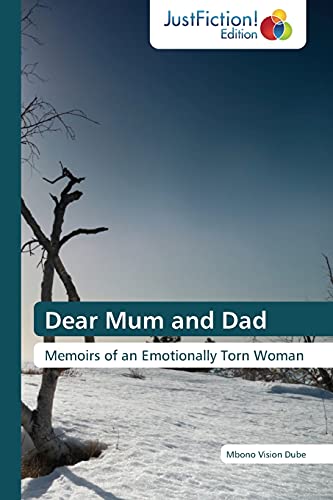 Dear Mum and Dad: Memoirs of an Emotionally Torn Woman