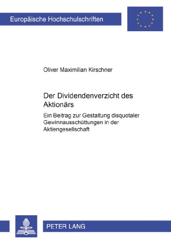 Der Dividendenverzicht des Aktionärs: Ein Beitrag zur Gestaltung disquotaler Gewinnausschüttungen in der Aktiengesellschaft