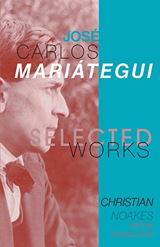 Christian Noakes Selected Works Of José Carlos Mariátegui