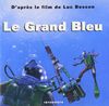 Le Grand Bleu : d'après le film de Luc Besson