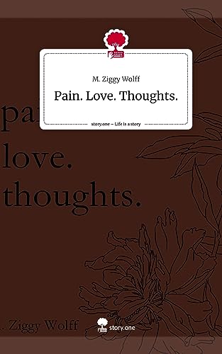 Pain. Love. Thoughts.. Life is a Story - story.one