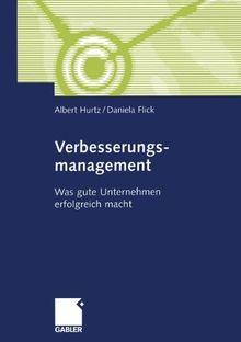 Verbesserungsmanagement. Was gute Unternehmen erfolgreich macht