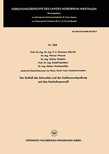 Der Einfluß des Schwefels und der Kohlenoxydspaltung auf den Hochofenprozeß (Forschungsberichte des Landes Nordrhein-Westfalen) (German Edition) ... Landes Nordrhein-Westfalen, 1068, Band 1068)