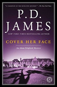 Cover Her Face: An Adam Dalgliesh Mystery