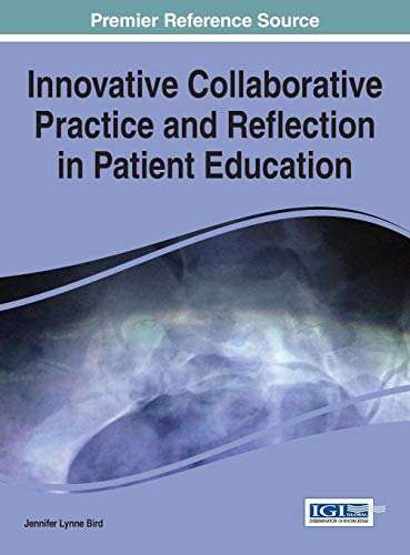 Innovative Collaborative Practice and Reflection in Patient Education (Advances in Human Services and Public Health:)