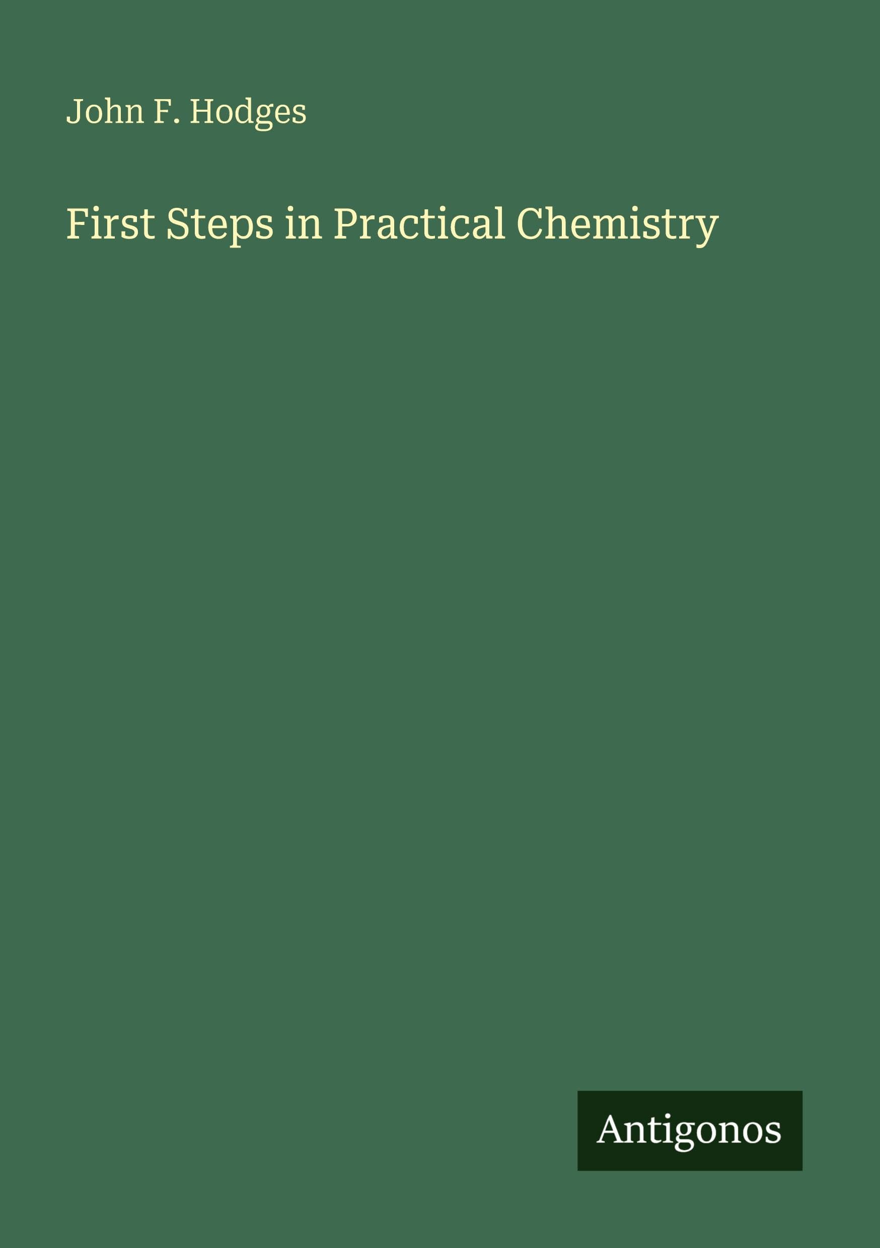 First Steps in Practical Chemistry