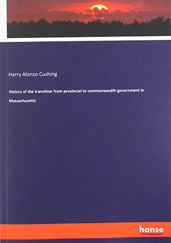 History of the transition from provincial to commonwealth government in Massachusetts