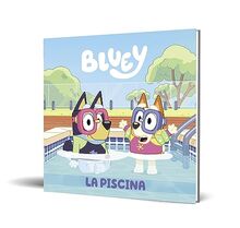 Bluey. Un cuento - La piscina (edición en español) (Cuentos infantiles)