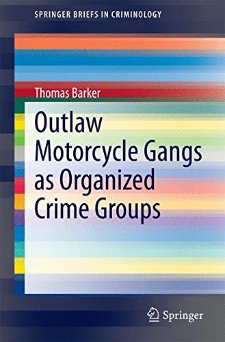 Outlaw Motorcycle Gangs as Organized Crime Groups (SpringerBriefs in Criminology)