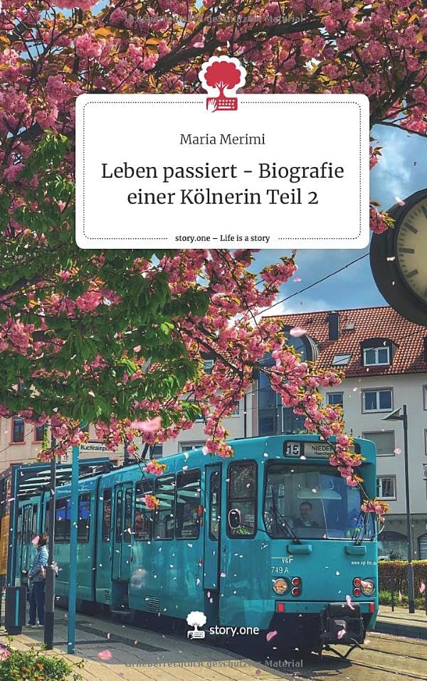 Leben passiert - Biografie einer Kölnerin Teil 2. Life is a Story - story.one
