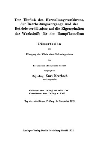Der Einfluß des Herstellungsverfahrens, der Bearbeitungsvorgänge und der Betriebsverhältnisse auf die Eigenschaften der Werkstoffe für den Dampfkesselbau
