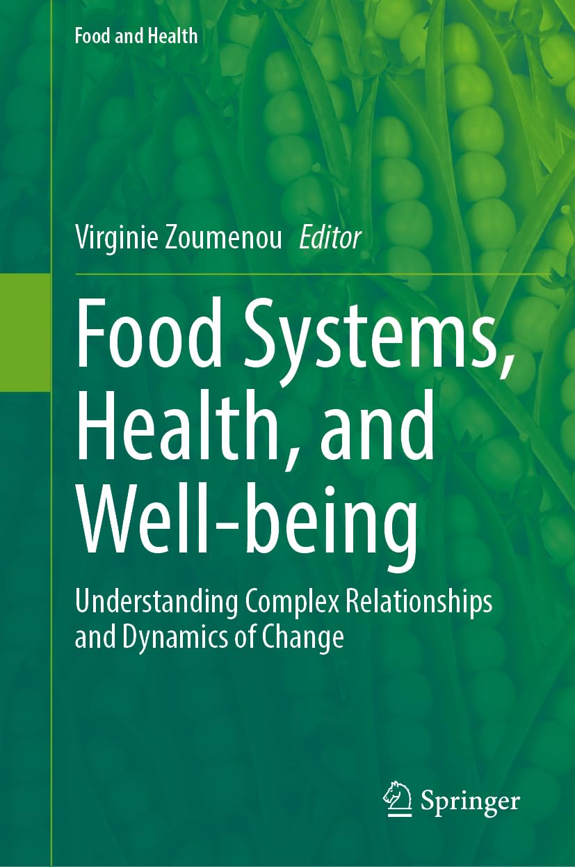 Food Systems, Health, and Well-being: Understanding Complex Relationships and Dynamics of Change (Food and Health)