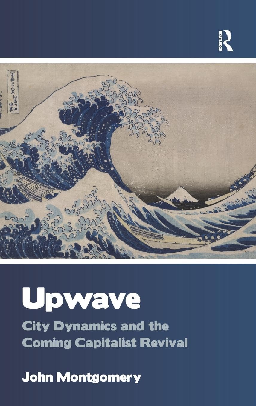 Upwave: City Dynamics and the Coming Capitalist Revival