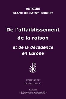 De l'affaiblissement de la raison, et de la décadence en Europe