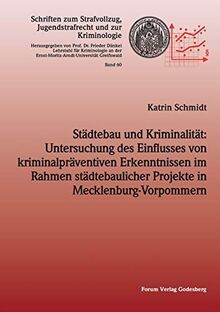 Städtebau und Kriminalität: Untersuchung des Einflusses von kriminalpräventiven Erkenntnissen im Rahmen städtebaulicher Projekte in ... Jugendstrafrecht und zur Kriminologie)