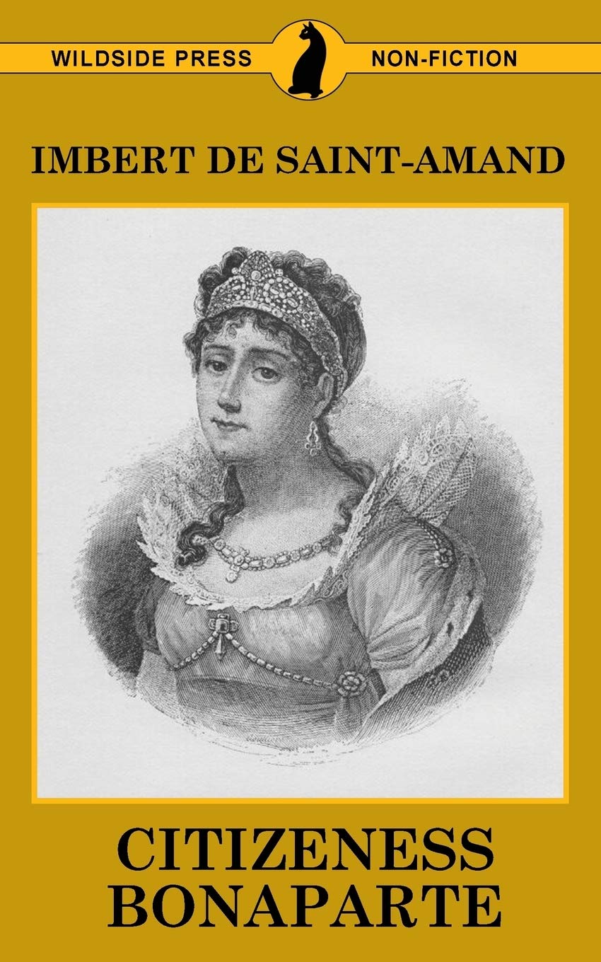 Citizeness Bonaparte (Famous Women of the French Court)