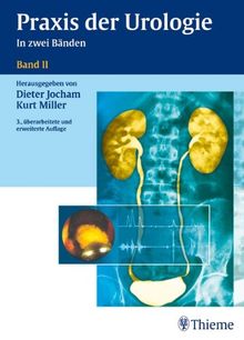 Praxis der Urologie (in zwei Bänden) (3. Aufl.): Praxis der Urologie 2: Spezielle Urologie: BD II