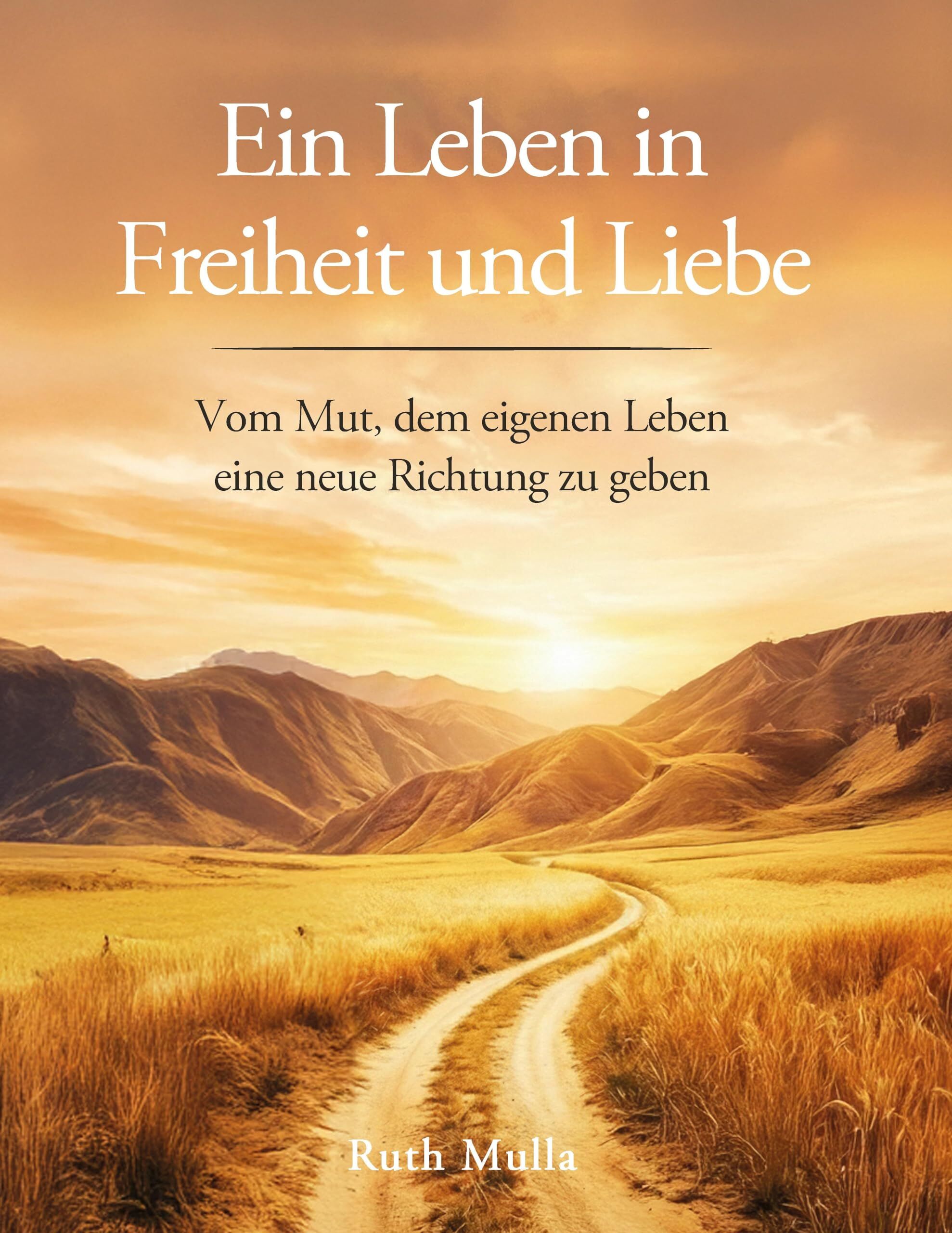 Ein Leben in Freiheit und Liebe