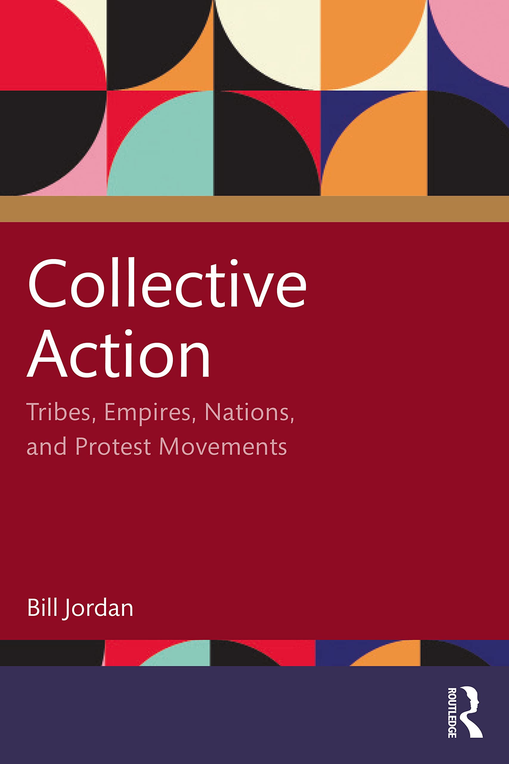 Collective Action: Tribes, Empires, Nations, and Protest Movements