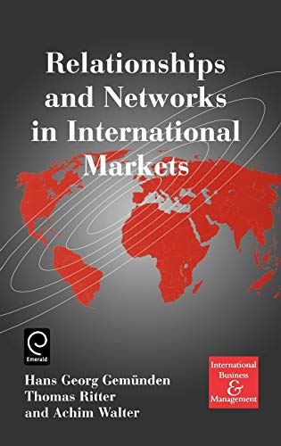 Relationships and Networks in International Markets (Series in International Business and Economics) (International Business and Management Series, Band 3)